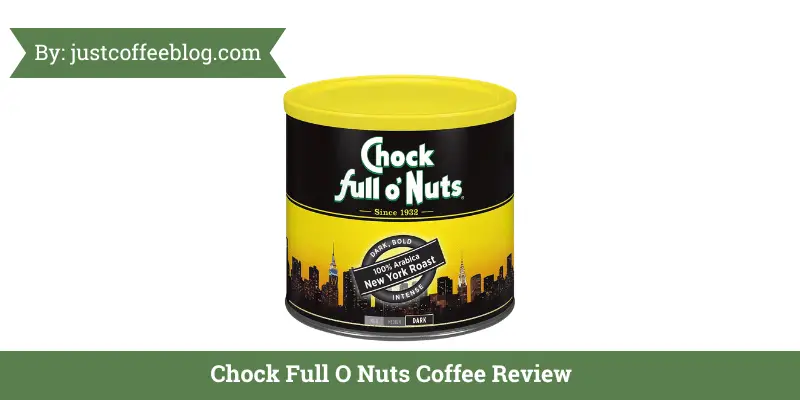 Chock Full O Nuts Coffee Review In 2023
