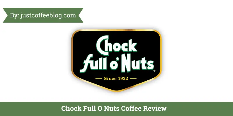 Chock Full O Nuts Coffee Review
